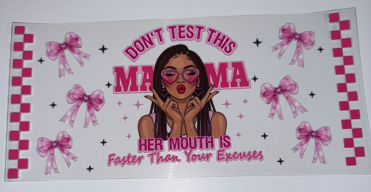 Don't test this Mama - 16oz UV DTF Cup Wraps