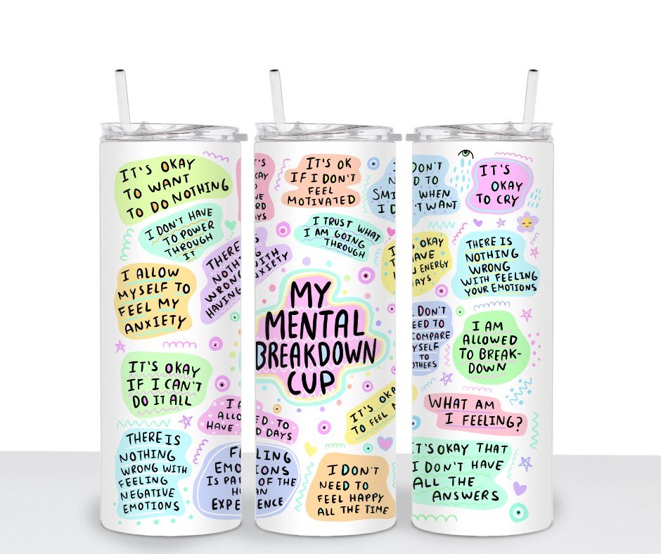 My Mental Breakdown Cup