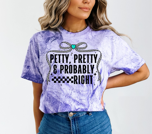Petty, Pretty, & Probably Right - DTF TRANSFER