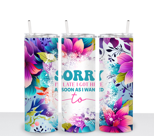 Got Here Soon as I Wanted - Sublimation Transfer
